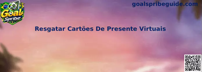 Resgate de Cartões de Presente Virtuais