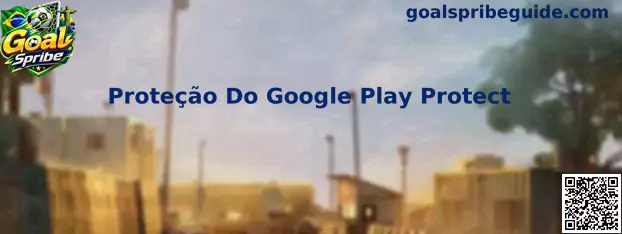 Guia de Configuração da Proteção Do Google Play Protect