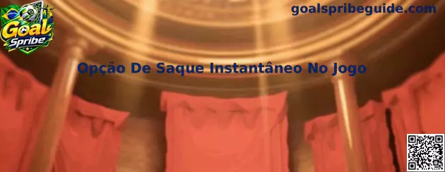 Opção de Saque Instantâneo no Jogo